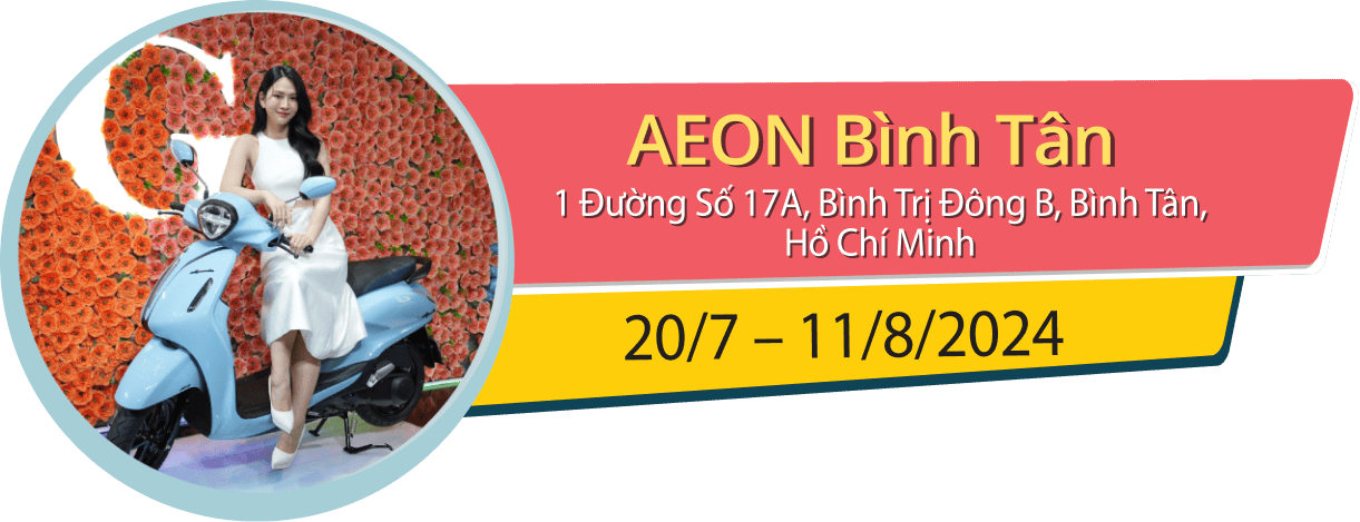 AEON Bình Tân: 20/7 - 11/8 1 Đường Số 17A, Bình Trị Đông B, Bình Tân, Hồ Chí Minh